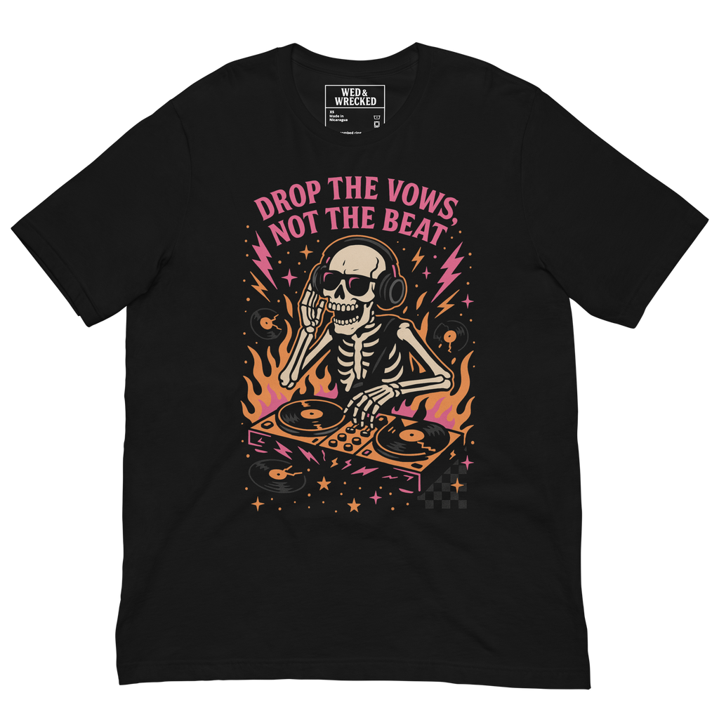 Drop The Vows, Not The Beat Tee