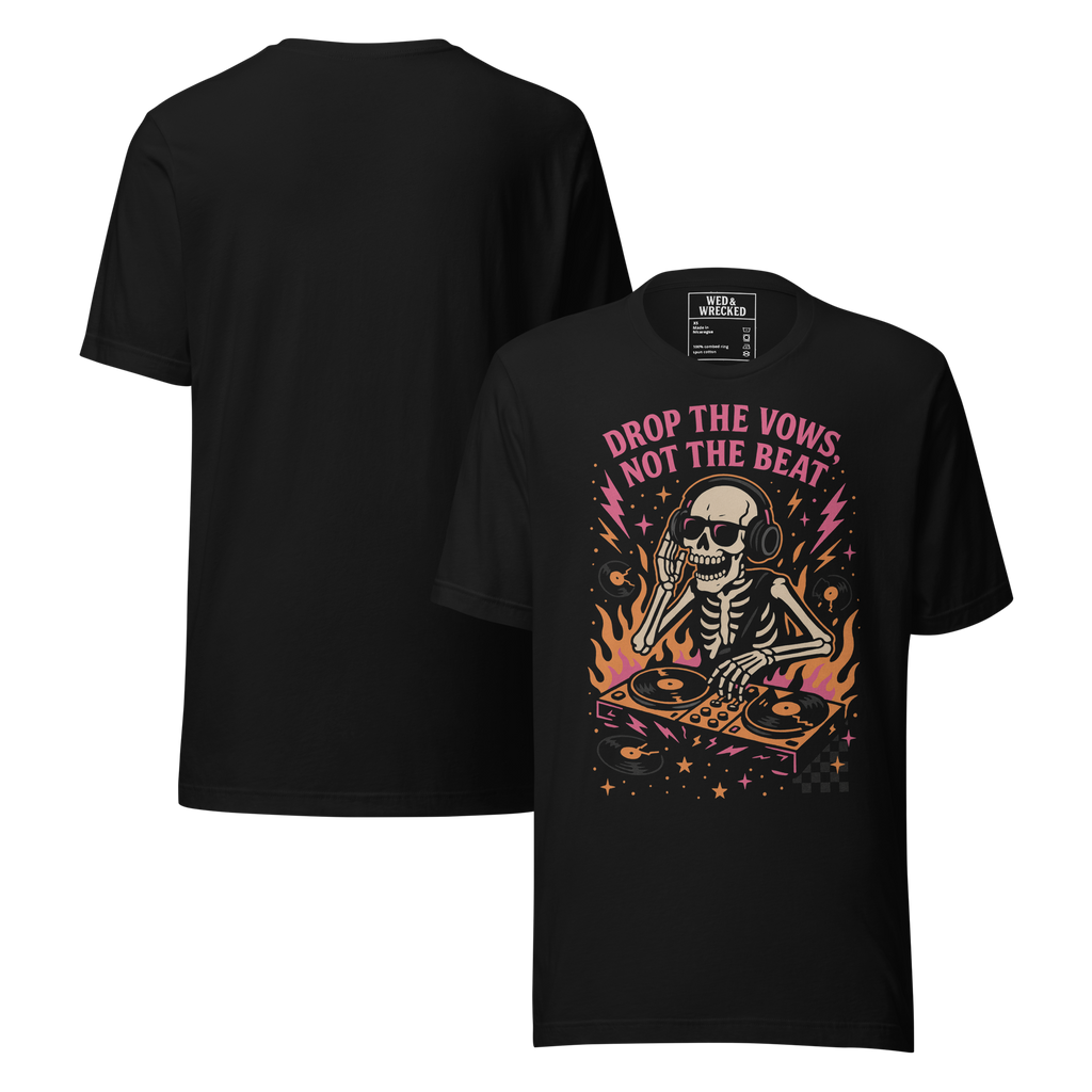 Drop The Vows, Not The Beat Tee