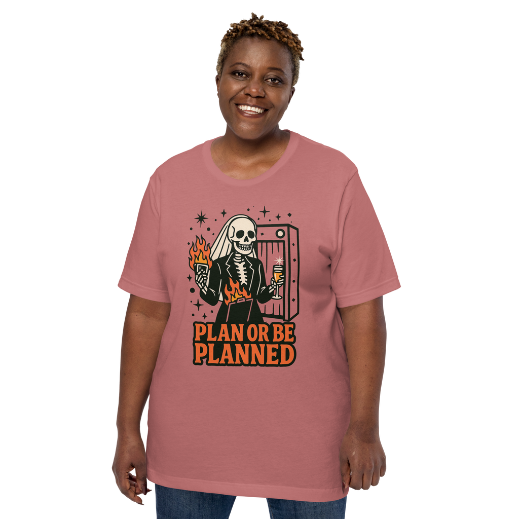 Plan Or Be Planned Tee